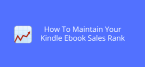 How To Maintain Your Kindle Ebook Sales Rank