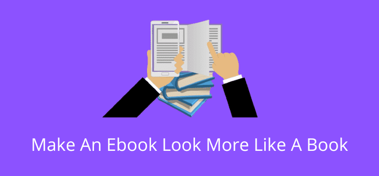 Make An Ebook Look More Like A Book