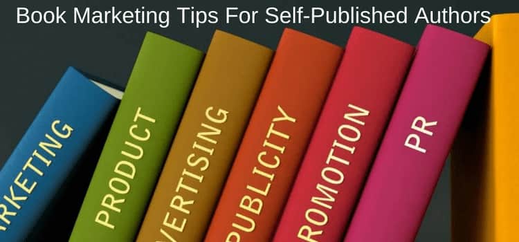 Marketing Tips For Self Published Authors