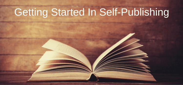 Getting Started In Self-Publishing