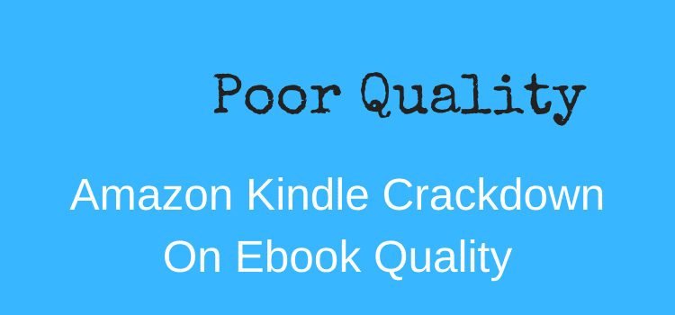 Amazon Kindle Cracks Down On Ebook Quality