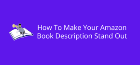 How To Make Your Amazon Book Description Stand Out