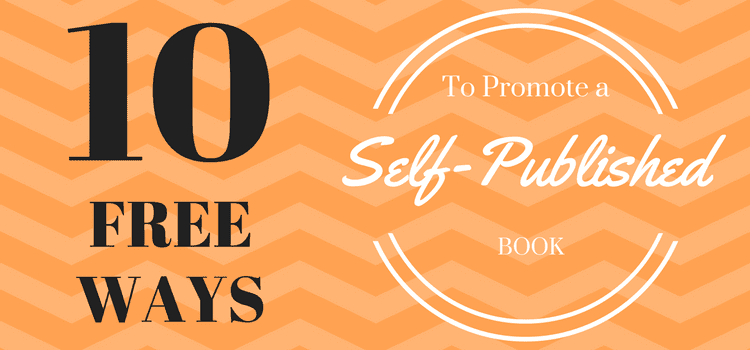 10 Free Ways To Promote Self-Published Books