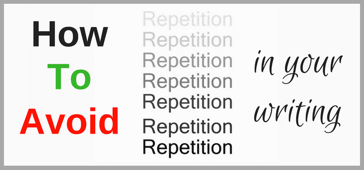 How To Avoid Repetition In Writing In A Long Manuscript