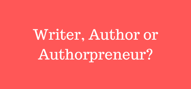 Writer Author Authorpreneur