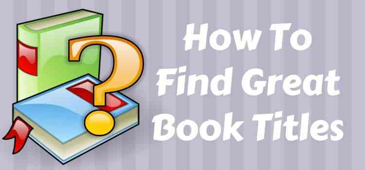 How To Find Great Book Titles