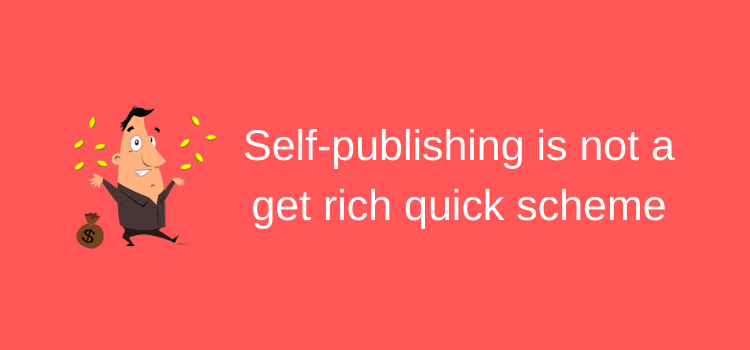 Self-publishing is no get rich scheme