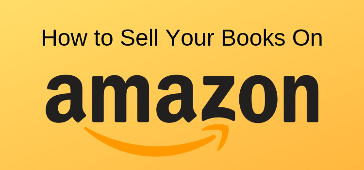 What’s The Best Way To Sell Books On Amazon And Kindle?