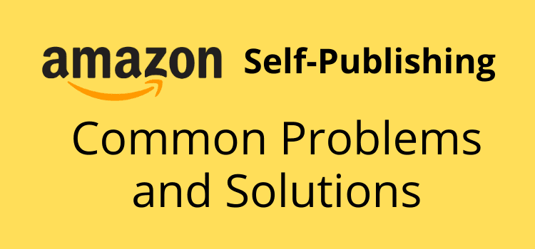 Amazon Self-Publishing Problems