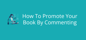 How To Promote Your Book By Commenting