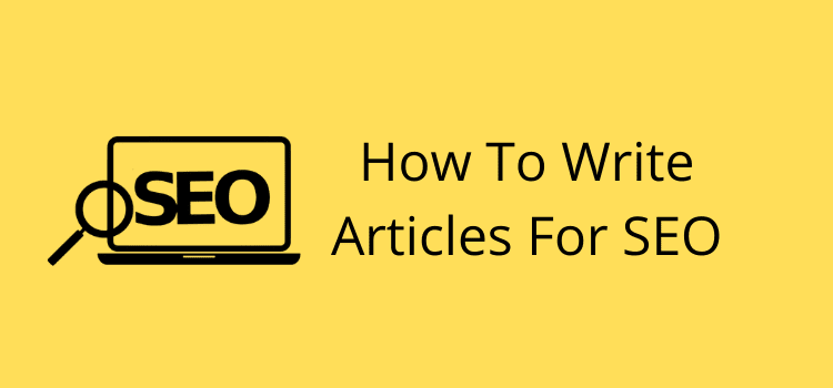 How To Write Articles For SEO