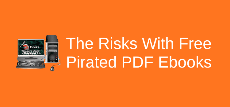 The Risks With Free Pirated PDF Ebooks