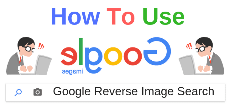 How To Use The Google Reverse Image Search Tool