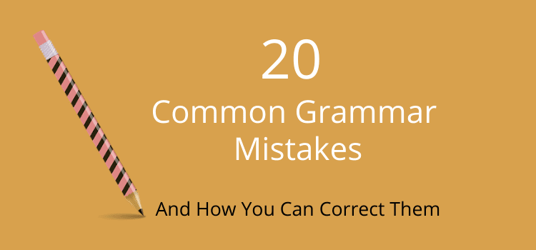 20 Common Grammar Mistakes