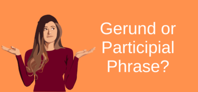 Gerund Phrase vs. Participle Phrase? Is There A Difference?