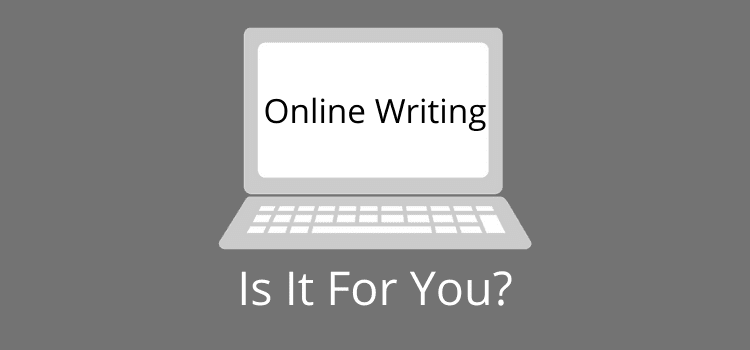 Is Online Writing For You