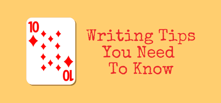 10 Writing Tips You Need To Know