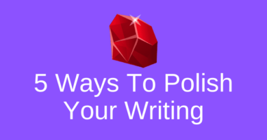 Ways To Polish Your Writing