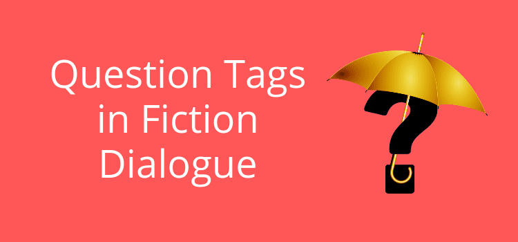 Question Tags in Fiction Dialoge