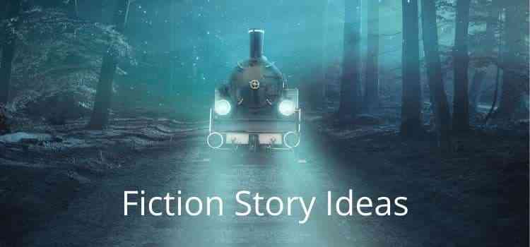 Best Fiction Story Ideas