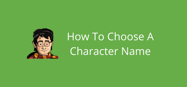 How To Choose A Character Name