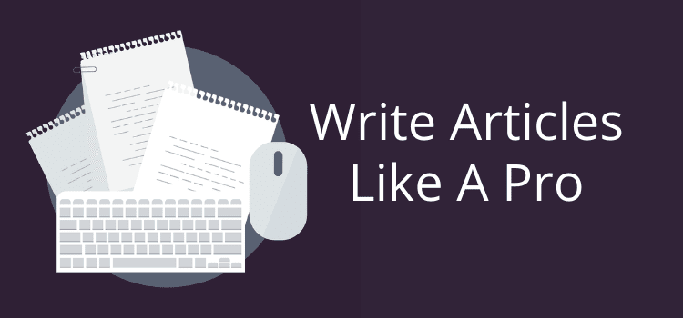 How To Write Articles Like A Pro