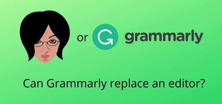Can Grammarly replace an editor
