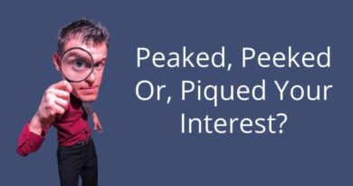 Peaked Peeked Or Piqued My Interest
