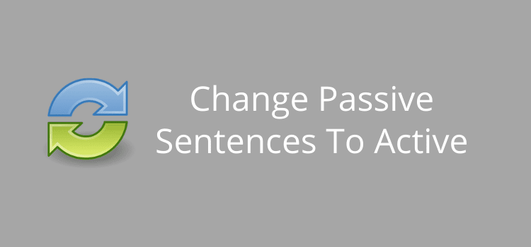 Change Passive Sentences To Active