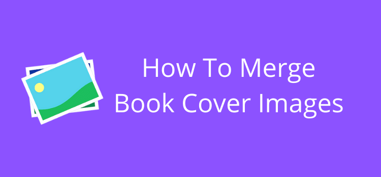 How To Merge Book Cover Images