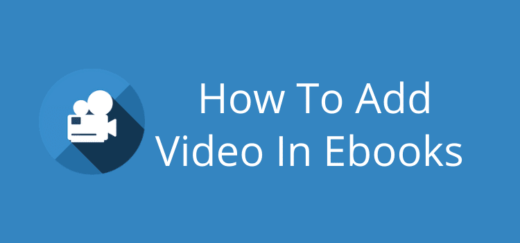 Add Video In Ebooks