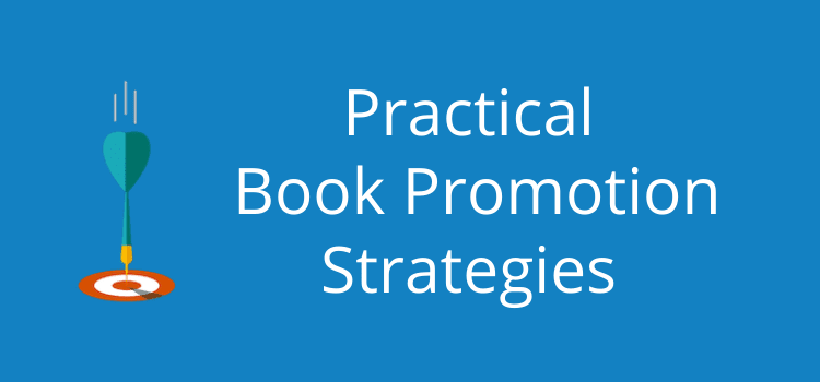 3 Practical Book Promotion Strategies For Your New Book