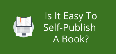 Is It Easy To Self-Publish A Book For A First Time Author?