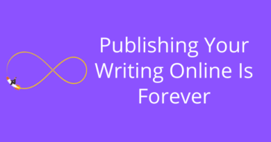 Publish Your Writing Online Is Forever