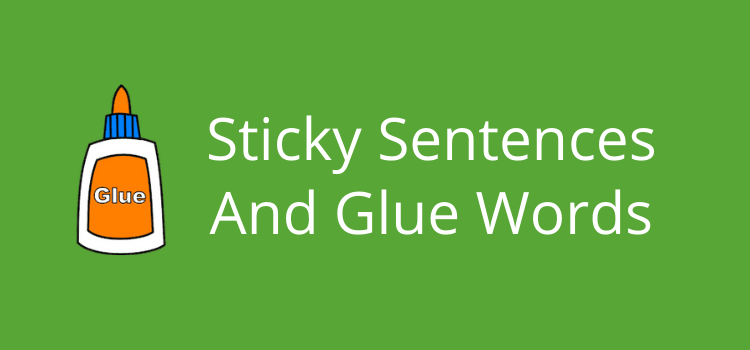 Sticky Sentences And Glue Words