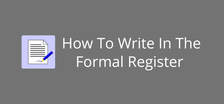 How To Write In Formal Register