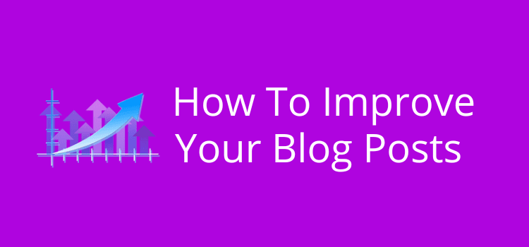Improve Your Blog Posts