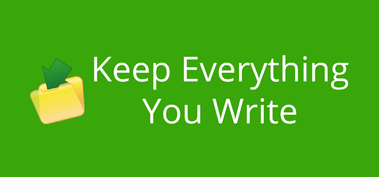 Keep Everything You Write