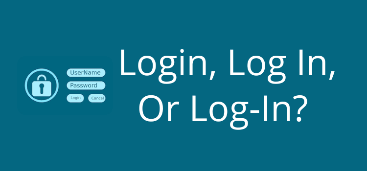 Login, Log In, Or Log-In