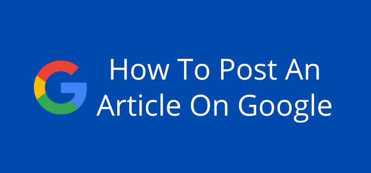 How To Publish An Article On Google