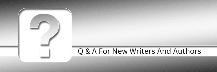 Q & A For New Writers And Authors