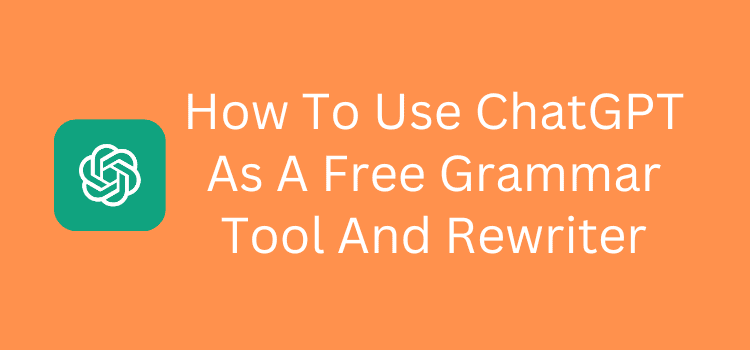 ChatGPT As A Free Grammar Tool