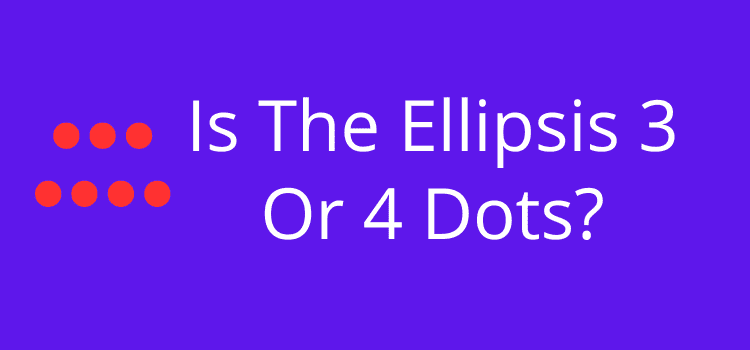 Is The Ellipsis 3 Or 4 Dots