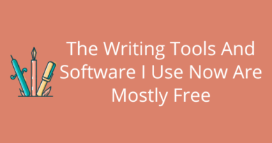 The Writing Tools And Software I Use