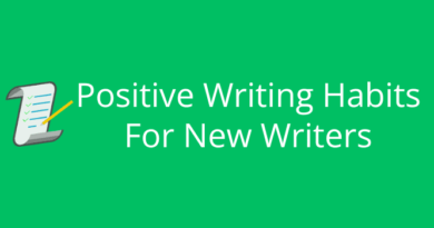 Positive Writing Habits For New Writers