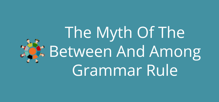 The Between And Among Grammar Rule