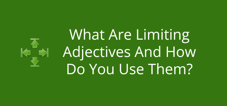 What Are Limiting Adjectives