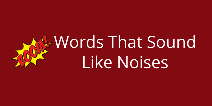 Words That Sound Like Noises