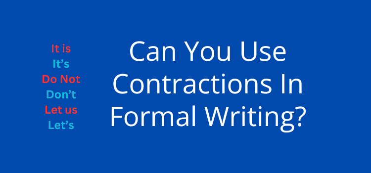 Can You Use Contractions In Formal Writing