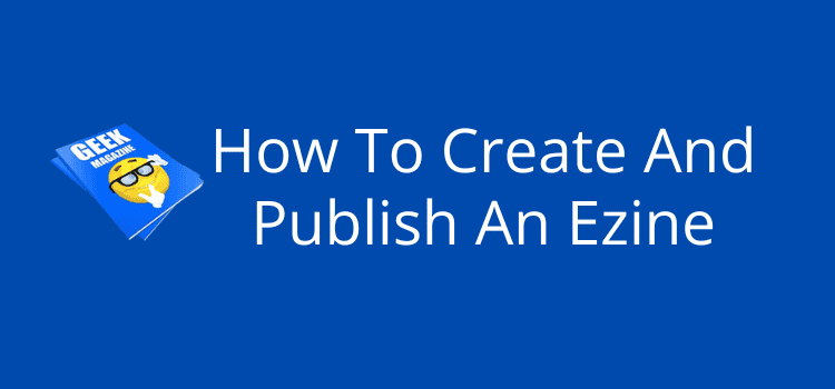 How To Create And Publish Ezines